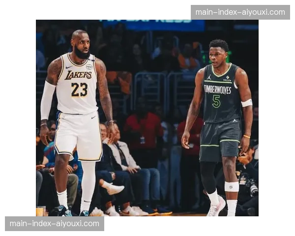 湖人森林狼战罚球46比26悬殊 爱德华兹抗议判罚遭驱逐引争议